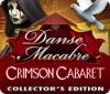 Danse Macabre: Crimson Cabaret Collector's Edition játék