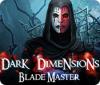 Dark Dimensions: Blade Master játék