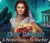 Dark Romance: A Performance to Die For játék