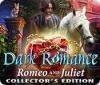 Dark Romance: Romeo and Juliet Collector's Edition játék
