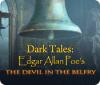 Dark Tales: Edgar Allan Poe's The Devil in the Belfry játék