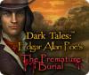 Dark Tales: Edgar Allan Poe's The Premature Burial játék
