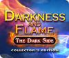 Darkness and Flame: The Dark Side Collector's Edition játék