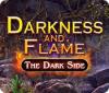 Darkness and Flame: The Dark Side játék