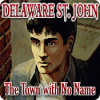 Delaware St. John: The Town with No Name játék