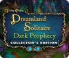 Dreamland Solitaire: Dark Prophecy Collector's Edition játék