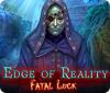 Edge of Reality: Fatal Luck játék