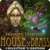 Fantastic Creations: House of Brass Collector's Edition játék