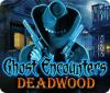 Ghost Encounters: Deadwood játék