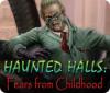 Haunted Halls: Fears from Childhood játék