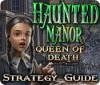 Haunted Manor: Queen of Death Strategy Guide játék
