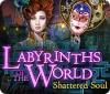 Labyrinths of the World: Shattered Soul Collector's Edition játék