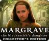 Margrave: The Blacksmith's Daughter Collector's Edition játék