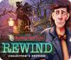 Mystery Case Files: Rewind Collector's Edition játék
