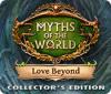 Myths of the World: Love Beyond Collector's Edition játék