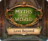 Myths of the World: Love Beyond játék