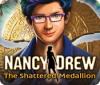 Nancy Drew: The Shattered Medallion játék