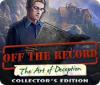 Off The Record: The Art of Deception Collector's Edition játék