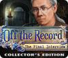 Off the Record: The Final Interview Collector's Edition játék