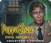 PuppetShow: Fatal Mistake Collector's Edition játék