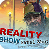 Reality Show: Fatal Shot Collector's Edition játék