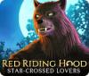 Red Riding Hood: Star-Crossed Lovers játék