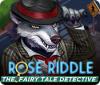 Rose Riddle: The Fairy Tale Detective játék