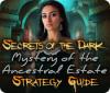 Secrets of the Dark: Mystery of the Ancestral Estate Strategy Guide játék