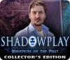Shadowplay: Whispers of the Past Collector's Edition játék