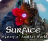 Surface: Mystery of Another World játék