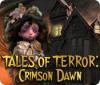 Tales of Terror: Crimson Dawn játék