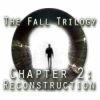 The Fall Trilogy Chapter 2: Reconstruction játék