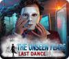 The Unseen Fears: Last Dance játék