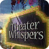 Theater Whispers játék