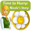 Time to Hurry: Nicole's Story játék