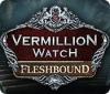 Vermillion Watch: Fleshbound játék