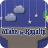 Wake The Royalty játék