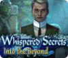 Whispered Secrets: Into the Beyond játék